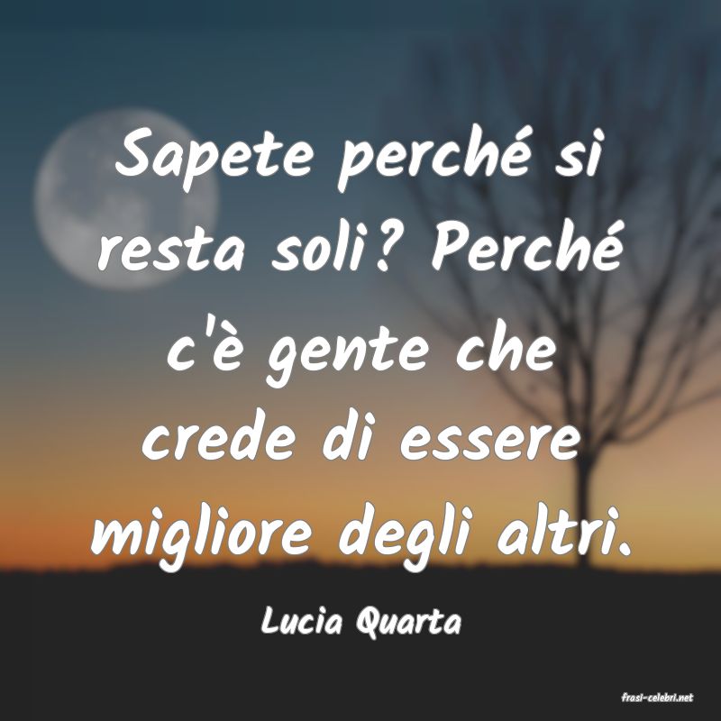 frasi di  Lucia Quarta
