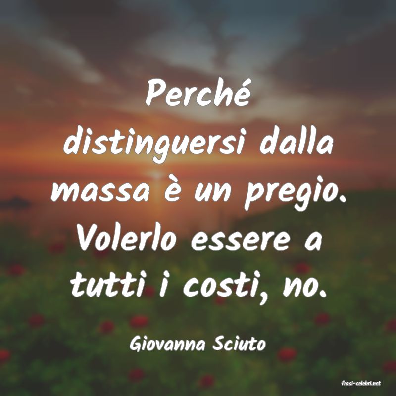 frasi di  Giovanna Sciuto
