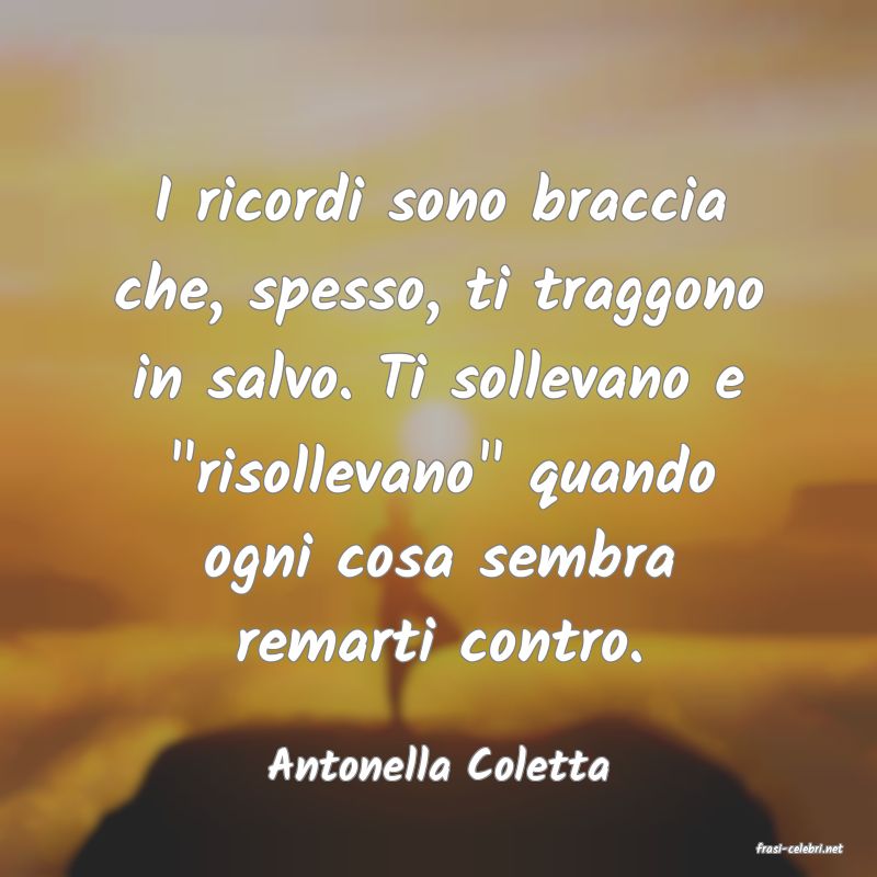 frasi di  Antonella Coletta
