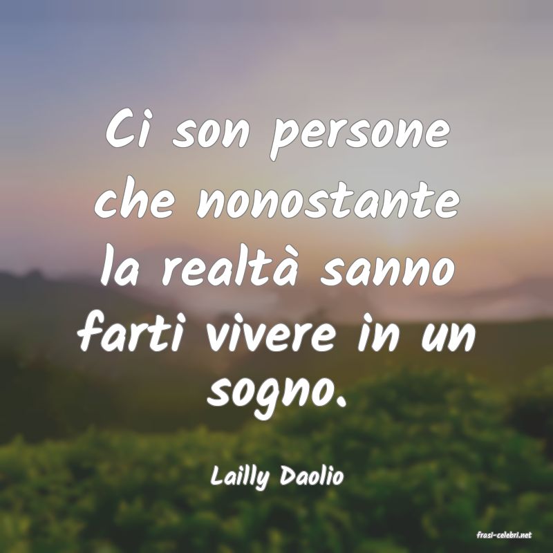 frasi di  Lailly Daolio
