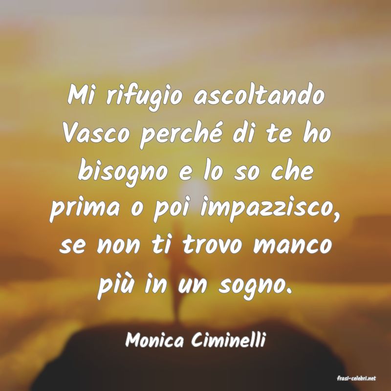 frasi di  Monica Ciminelli
