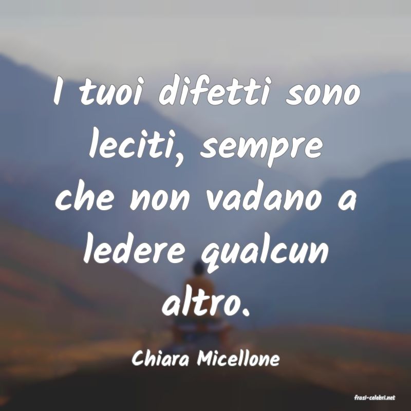 frasi di  Chiara Micellone
