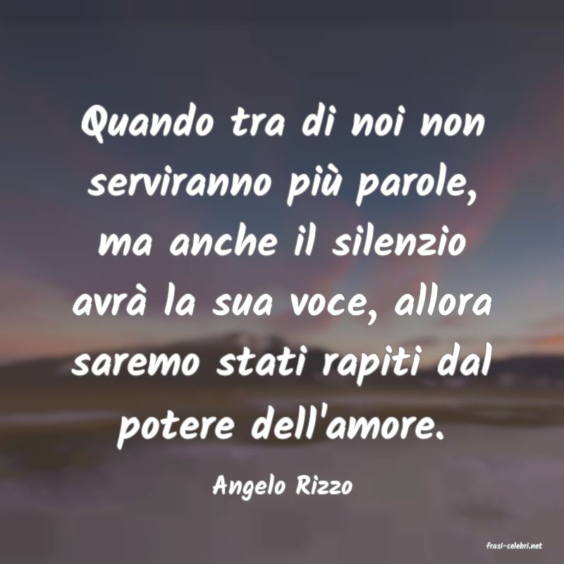 frasi di  Angelo Rizzo
