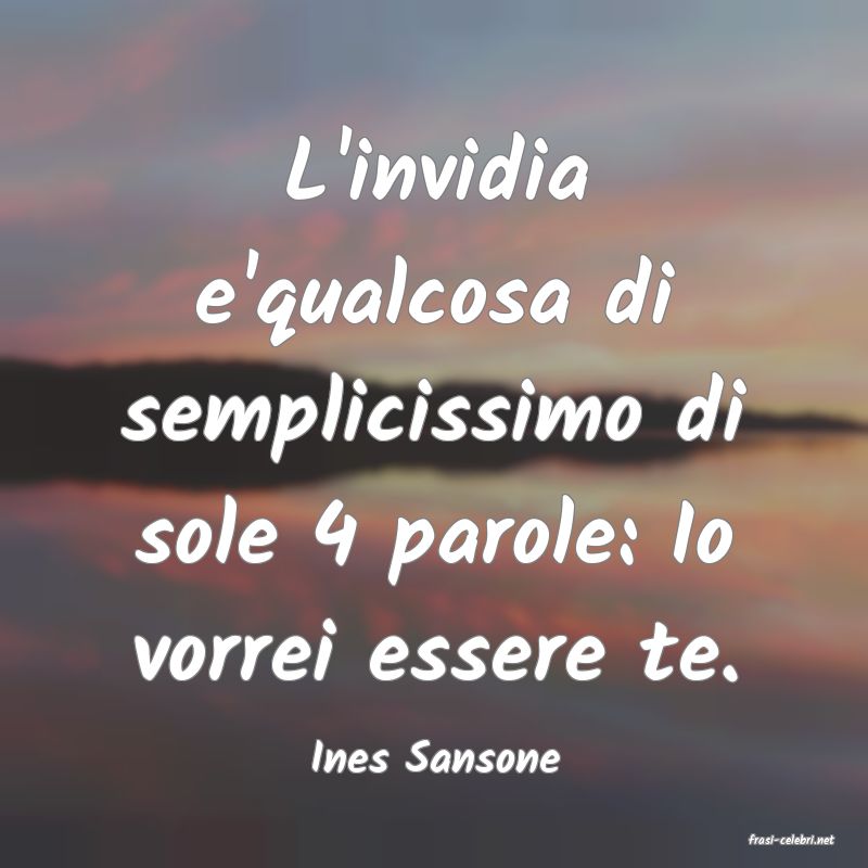 frasi di  Ines Sansone
