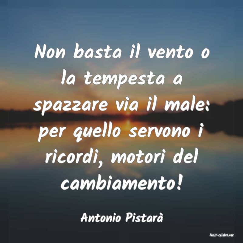 frasi di Antonio Pistar