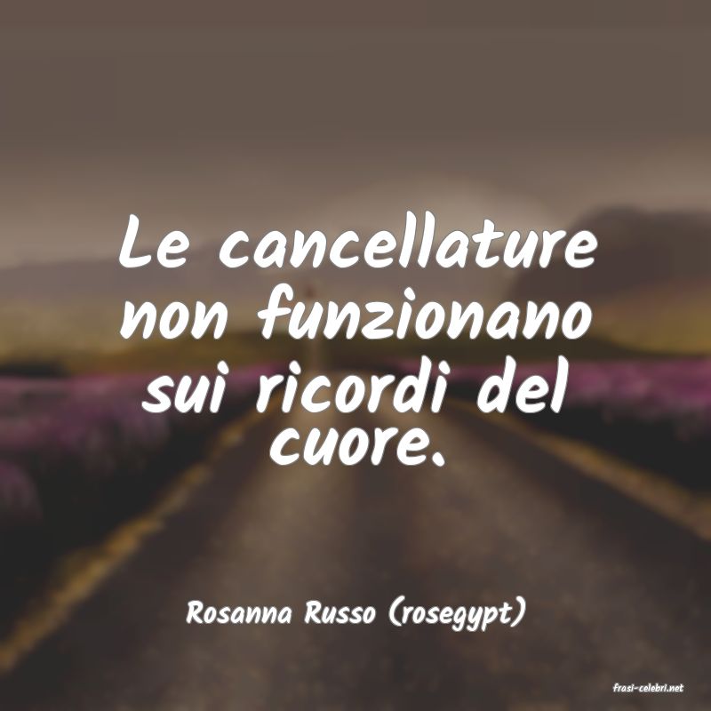 frasi di  Rosanna Russo (rosegypt)
