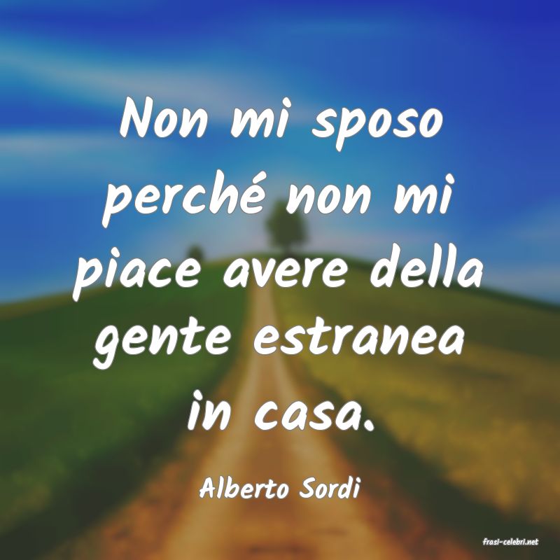 frasi di  Alberto Sordi
