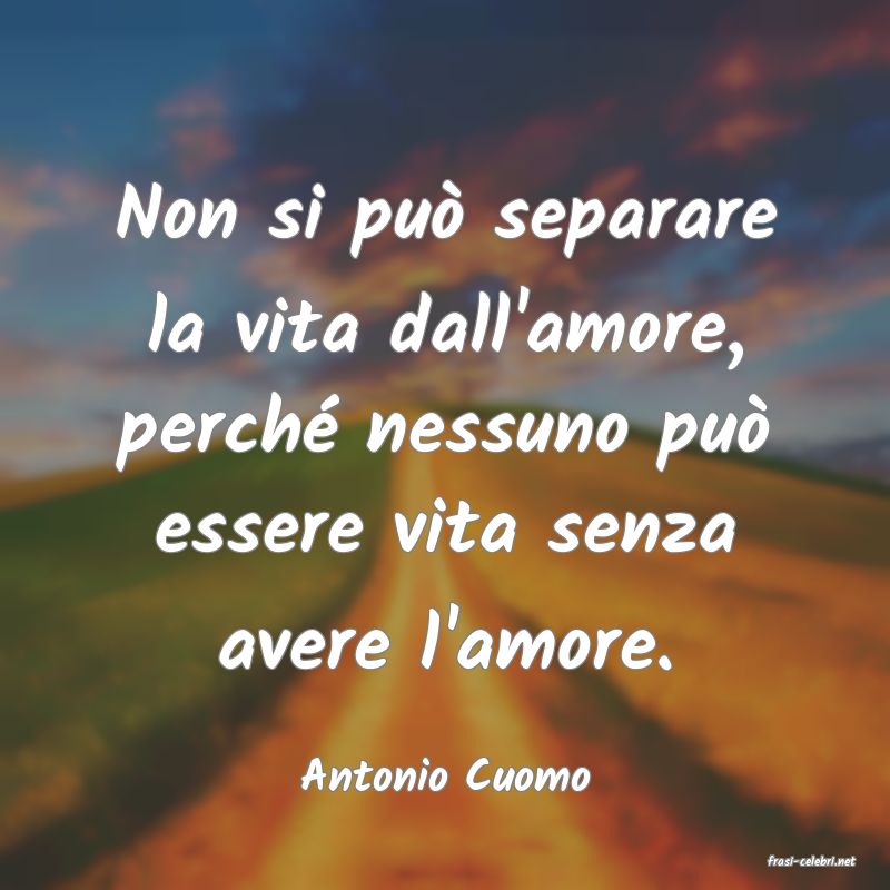 frasi di  Antonio Cuomo
