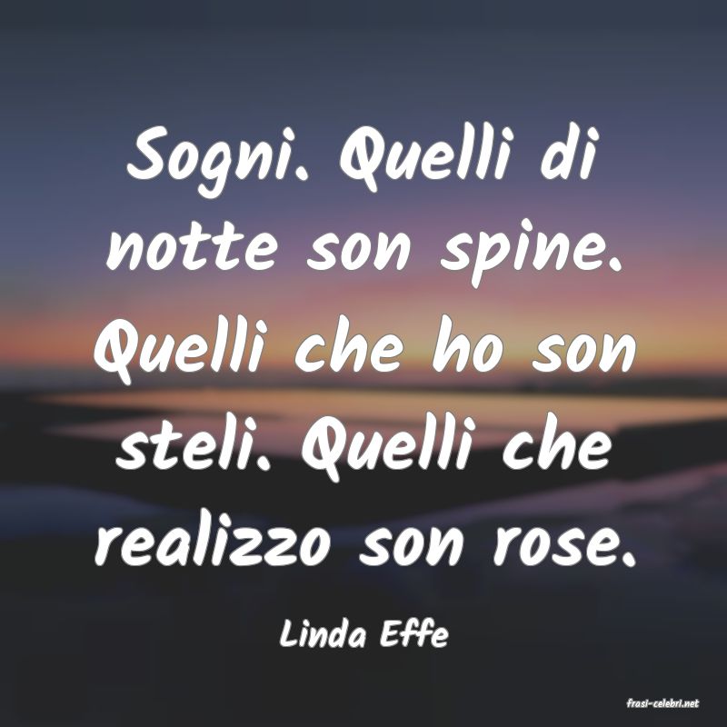 frasi di  Linda Effe
