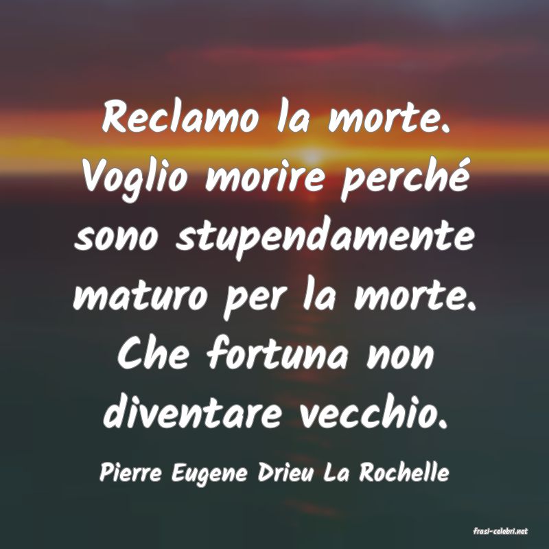 frasi di  Pierre Eugene Drieu La Rochelle
