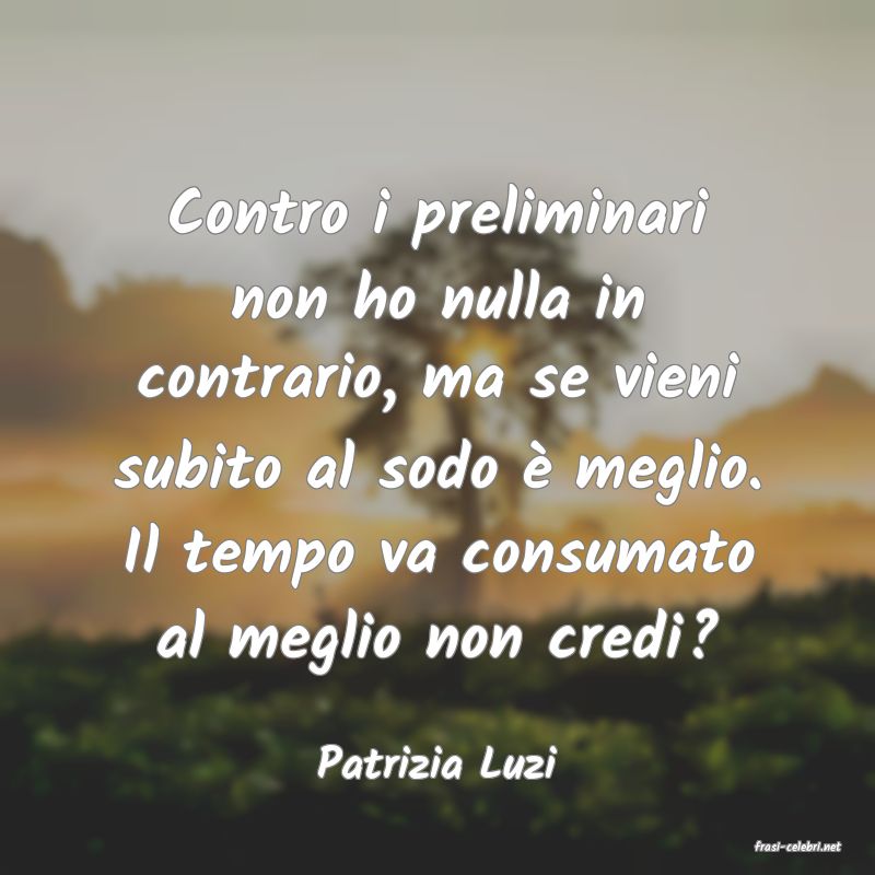 frasi di  Patrizia Luzi
