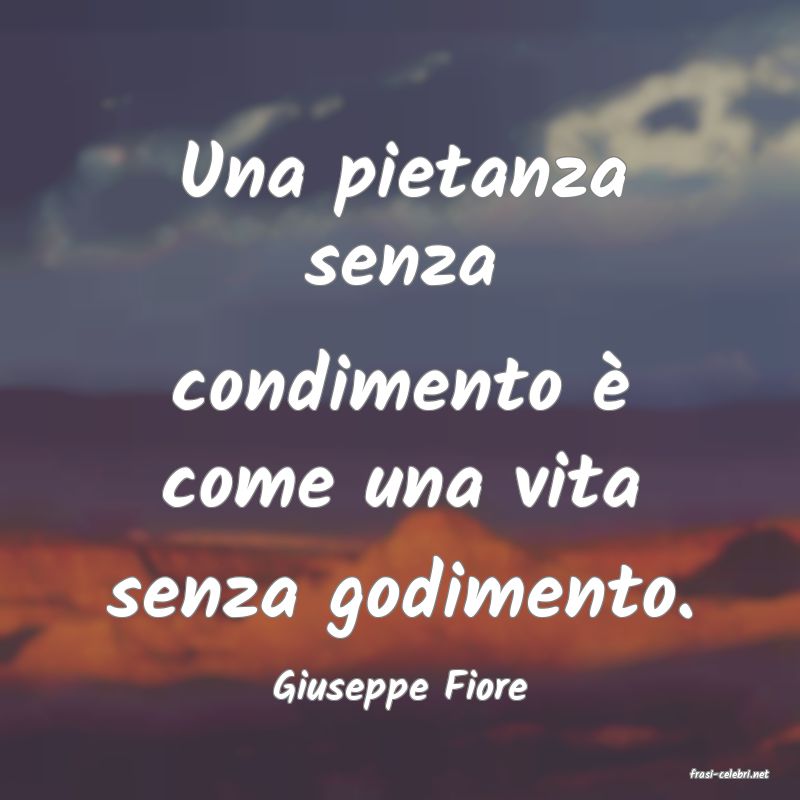 frasi di  Giuseppe Fiore
