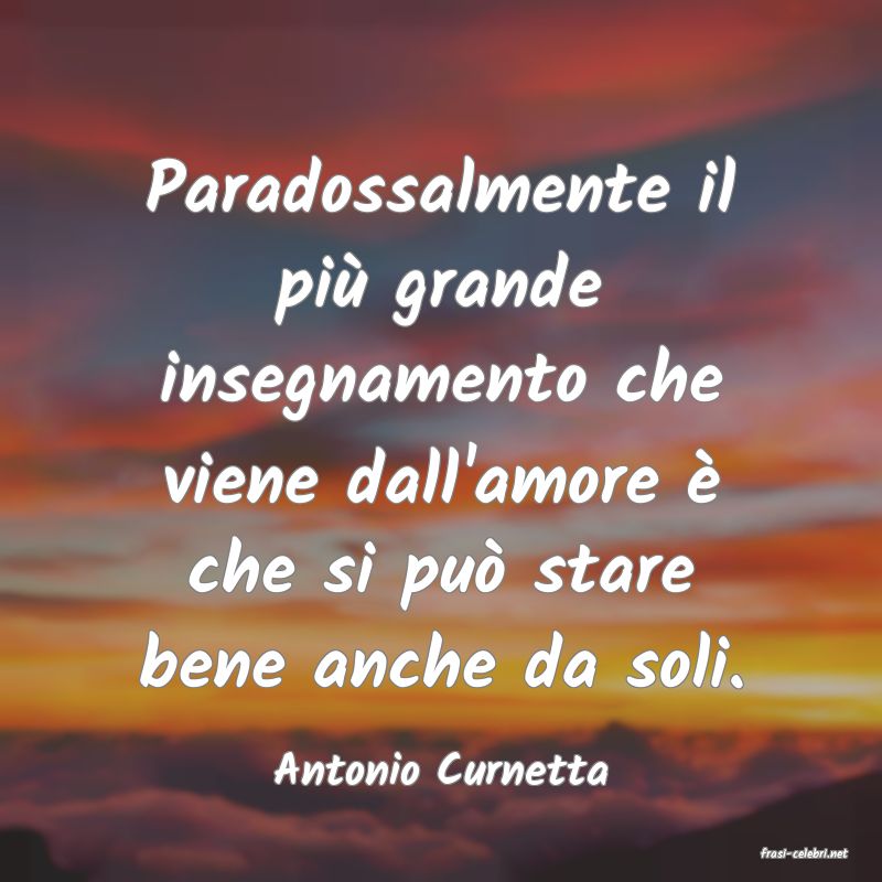 frasi di  Antonio Curnetta
