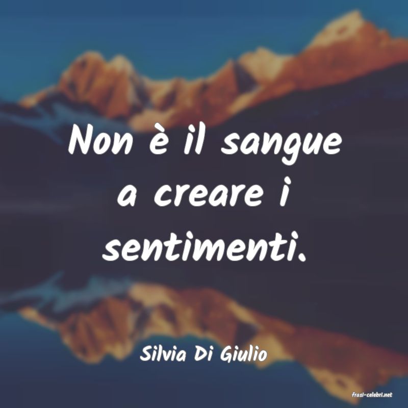 frasi di  Silvia Di Giulio
