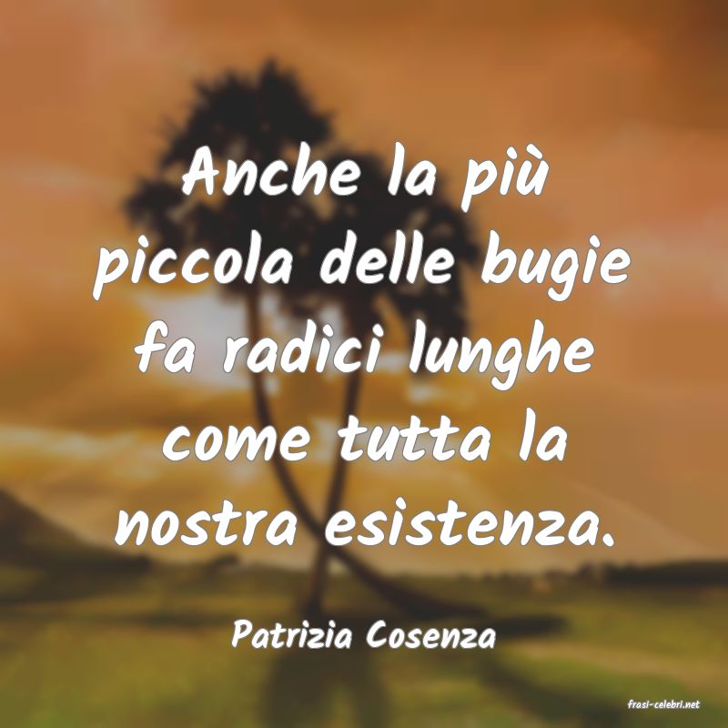 frasi di  Patrizia Cosenza
