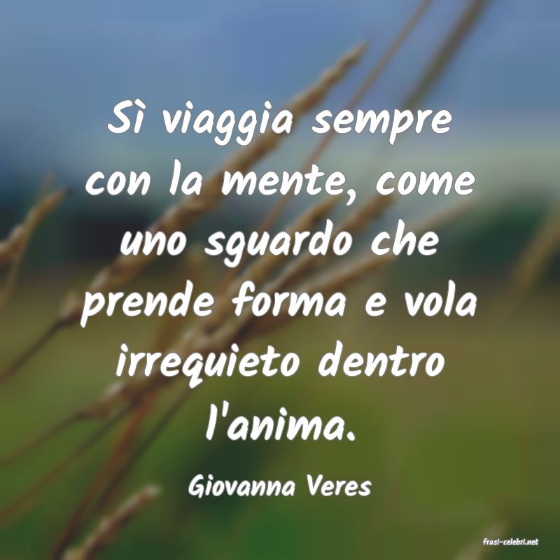 frasi di  Giovanna Veres
