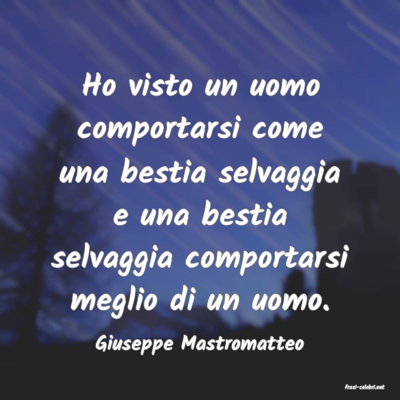 frasi di  Giuseppe Mastromatteo
