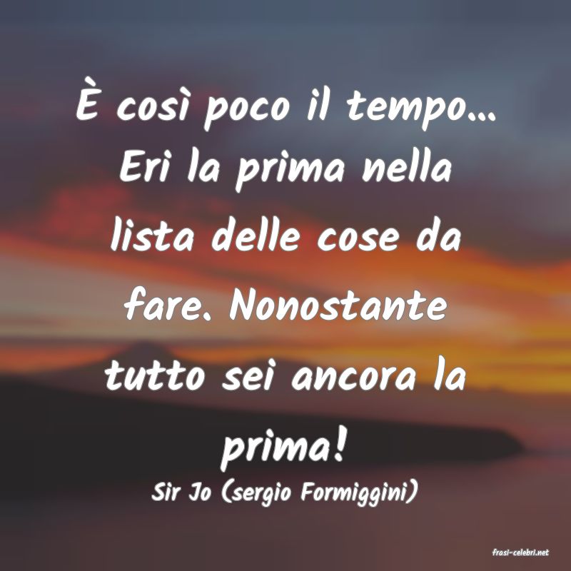 frasi di  Sir Jo (sergio Formiggini)
