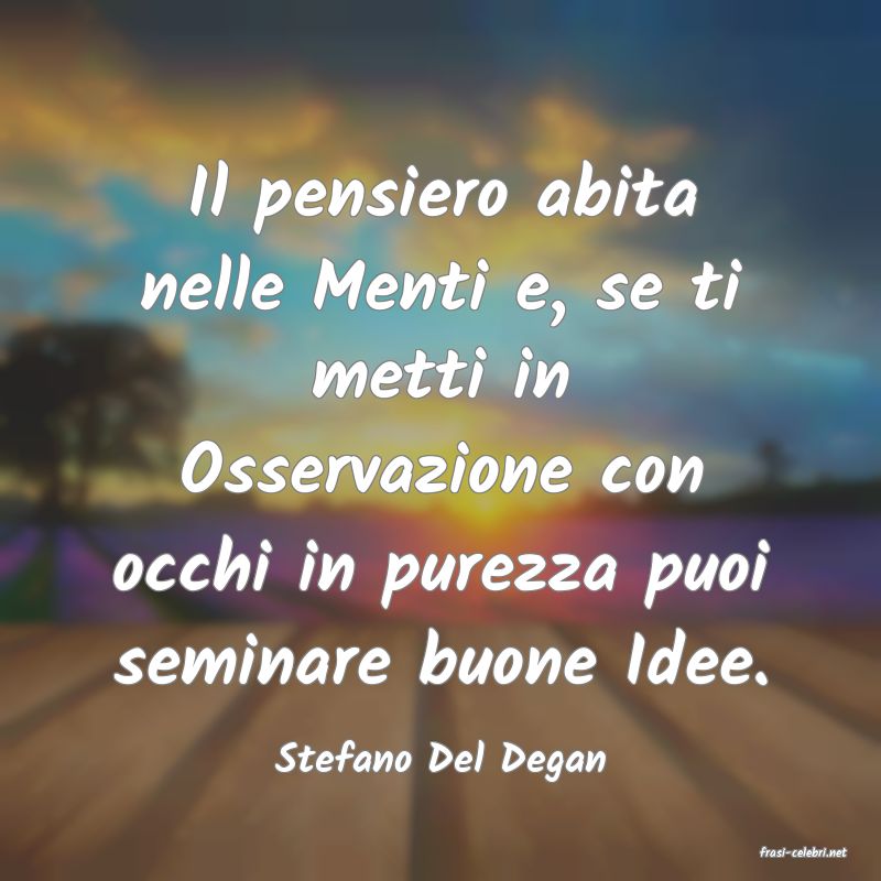 frasi di  Stefano Del Degan
