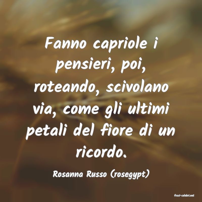 frasi di  Rosanna Russo (rosegypt)
