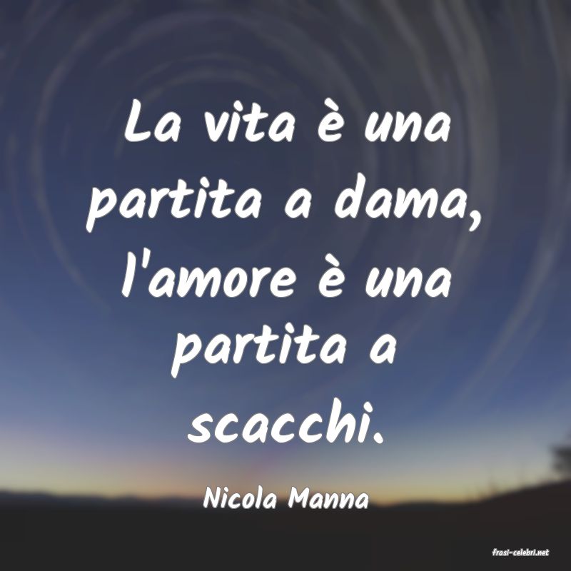 frasi di  Nicola Manna
