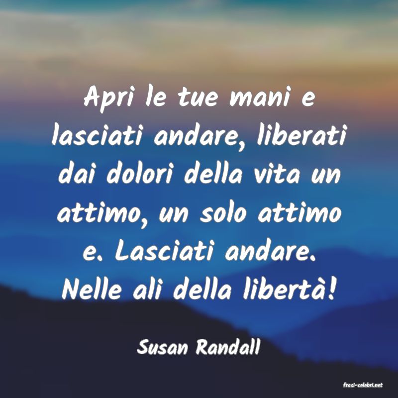 frasi di  Susan Randall
