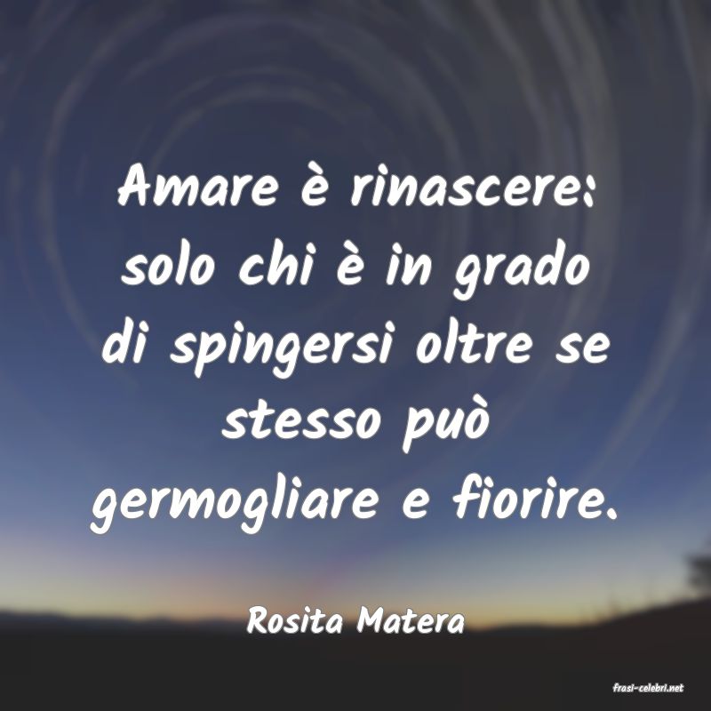 frasi di  Rosita Matera
