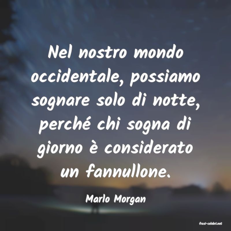 frasi di  Marlo Morgan
