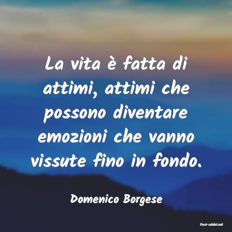 frasi di  Domenico Borgese
