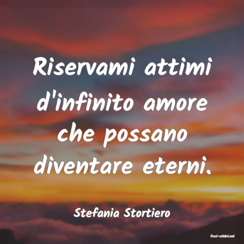 frasi di  Stefania Stortiero
