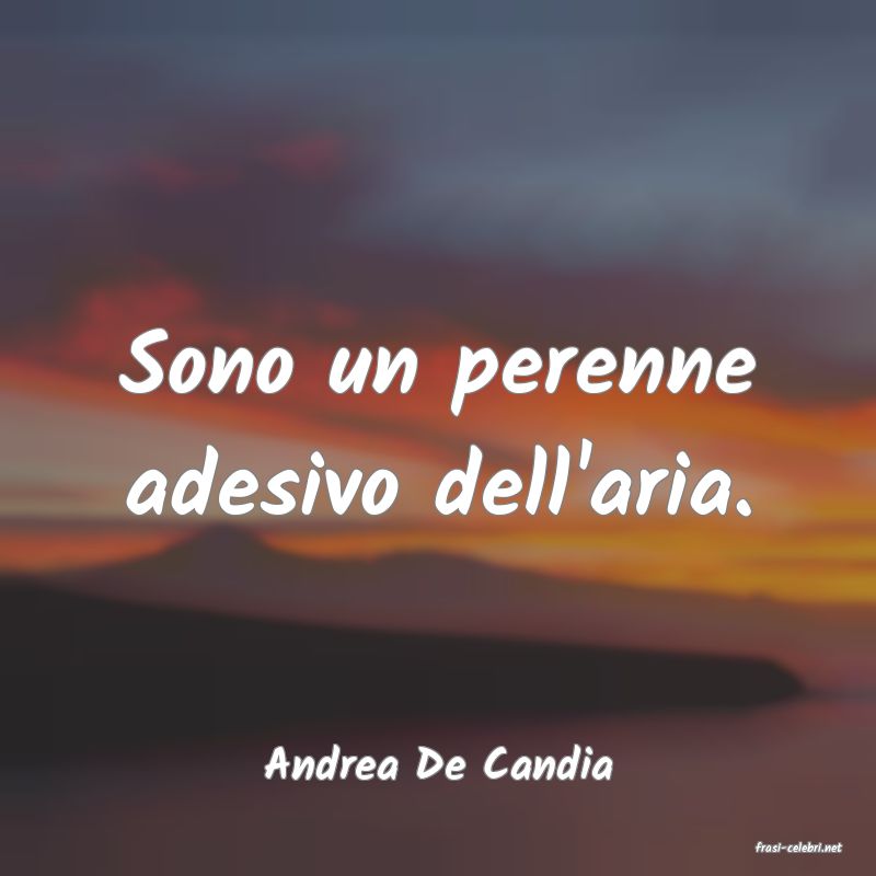 frasi di  Andrea De Candia
