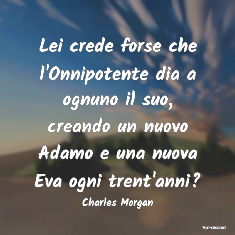 frasi di  Charles Morgan
