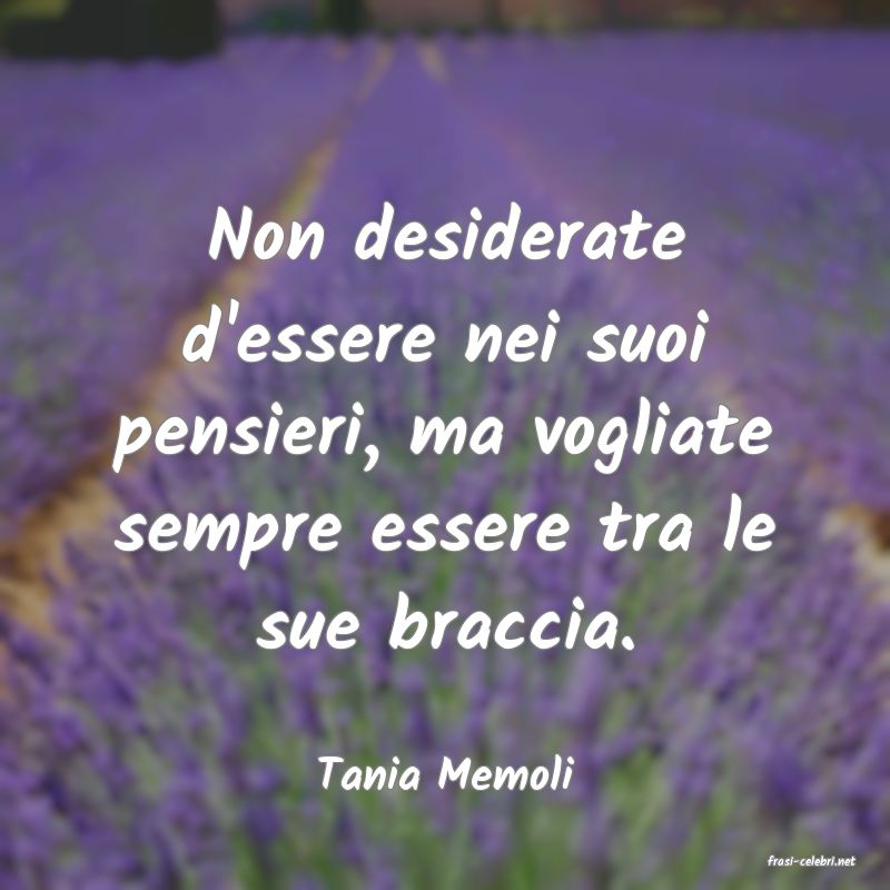 frasi di  Tania Memoli
