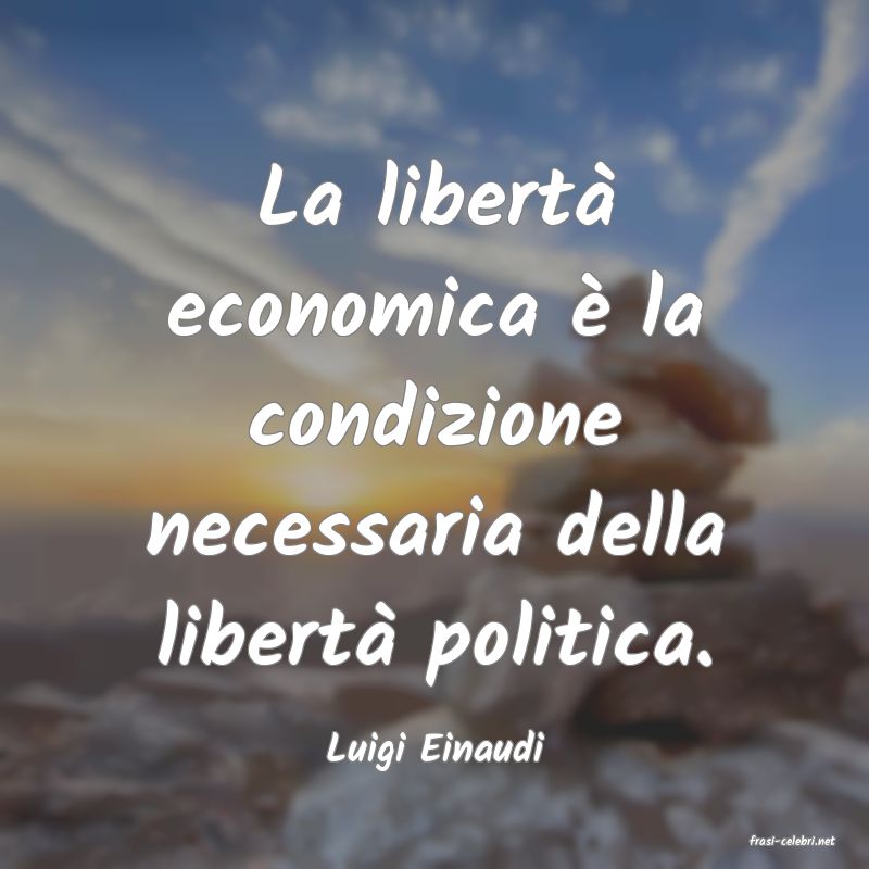 frasi di  Luigi Einaudi
