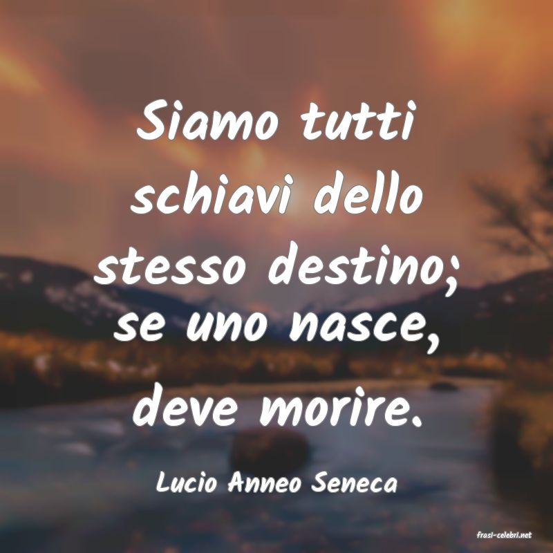 frasi di  Lucio Anneo Seneca
