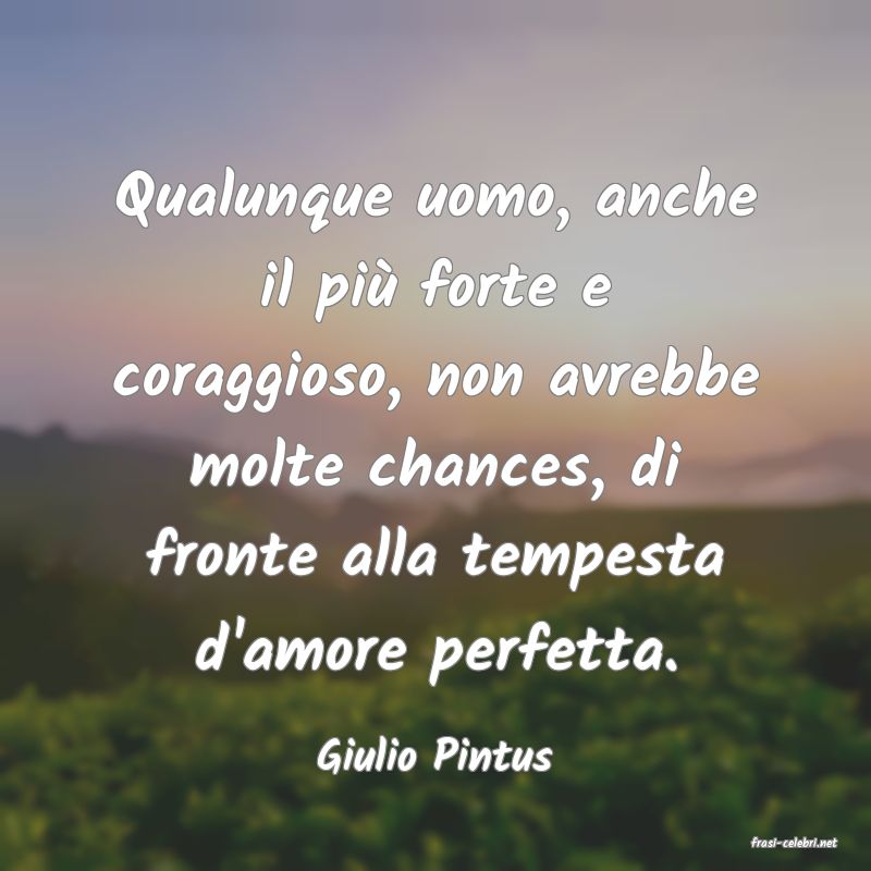 frasi di  Giulio Pintus
