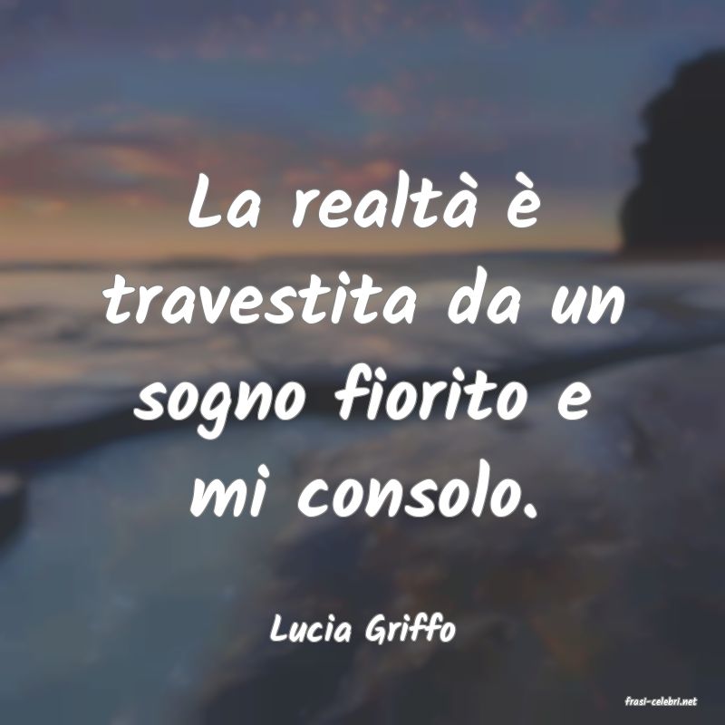 frasi di  Lucia Griffo
