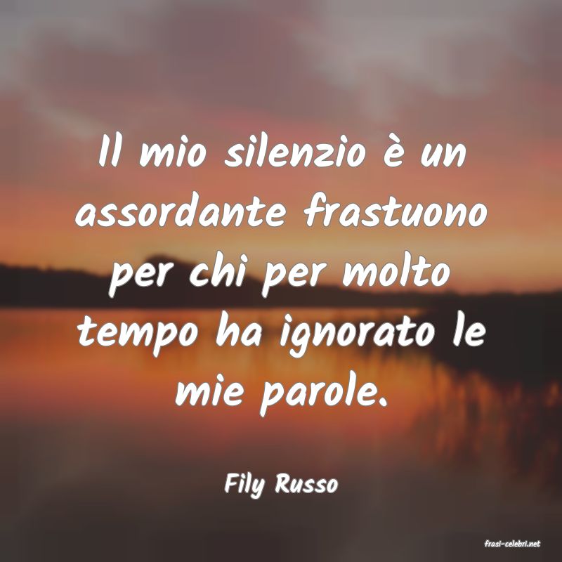 frasi di  Fily Russo
