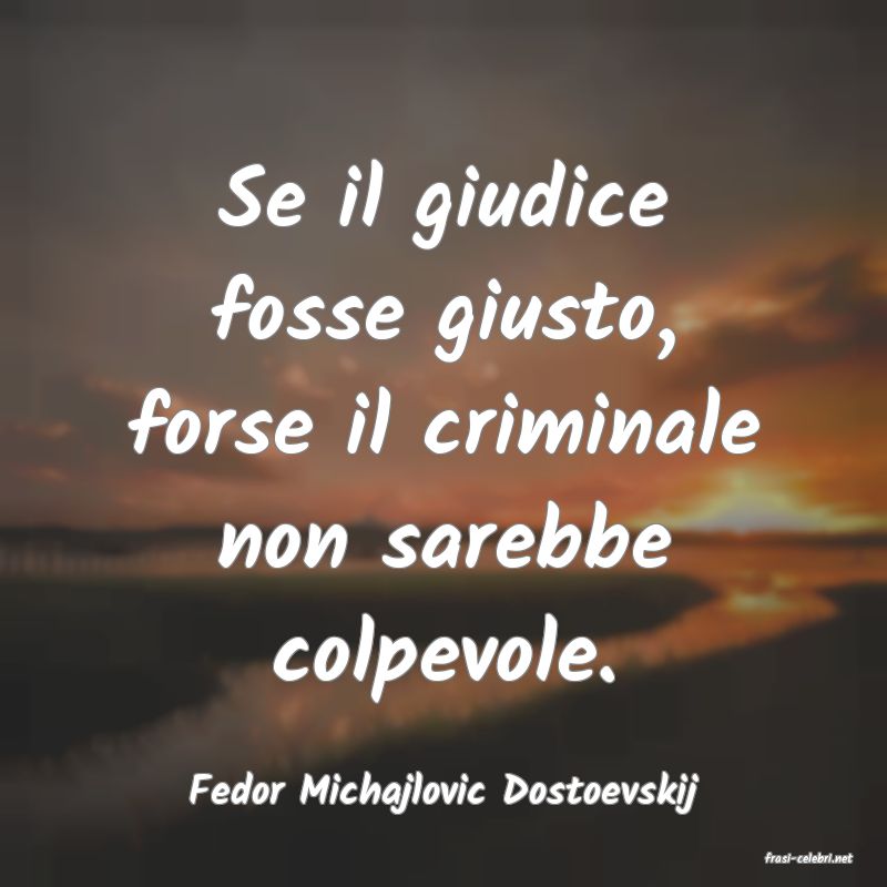 frasi di Fedor Michajlovic Dostoevskij