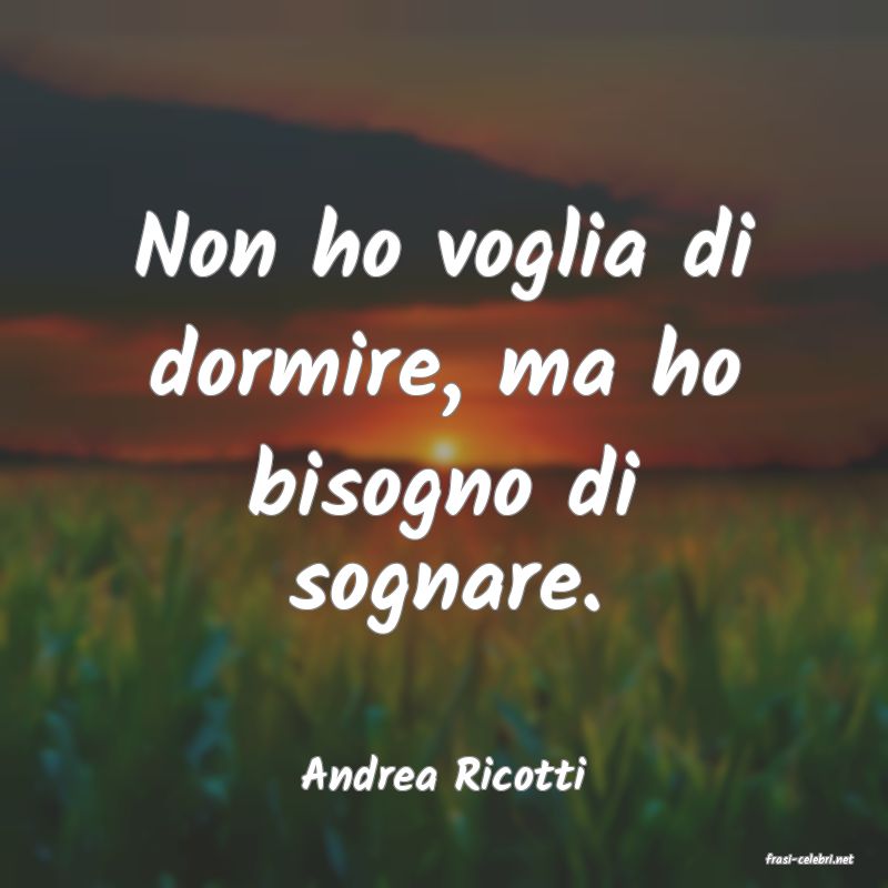 frasi di  Andrea Ricotti
