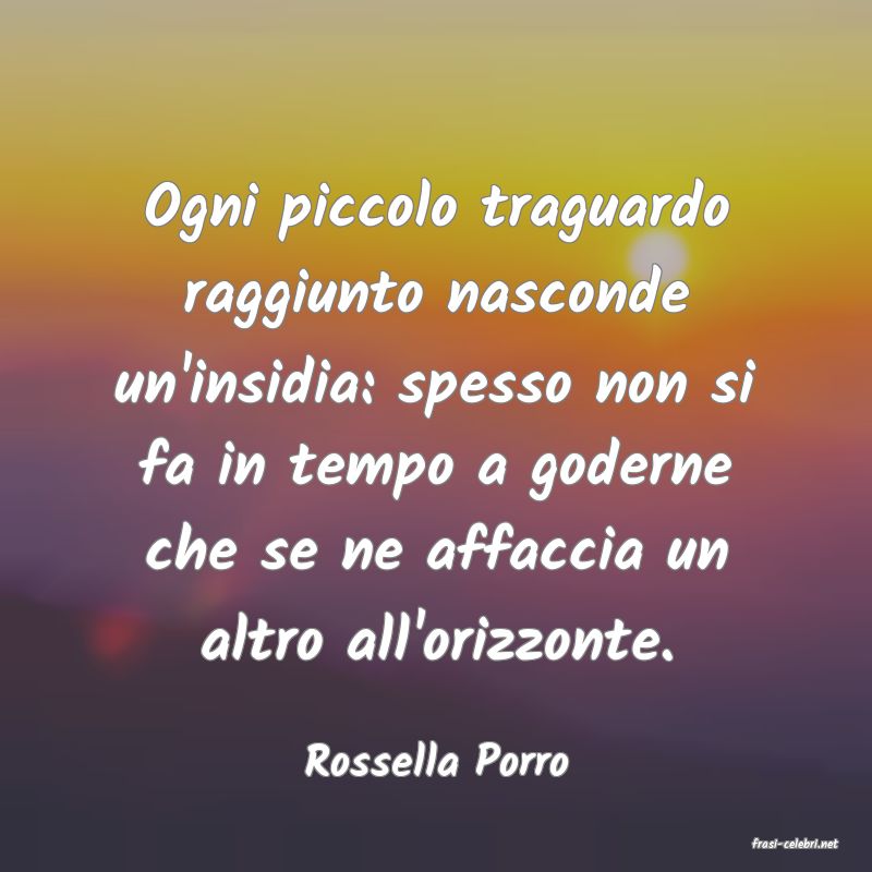 frasi di  Rossella Porro
