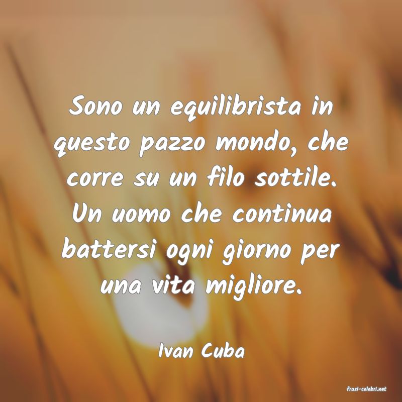 frasi di  Ivan Cuba
