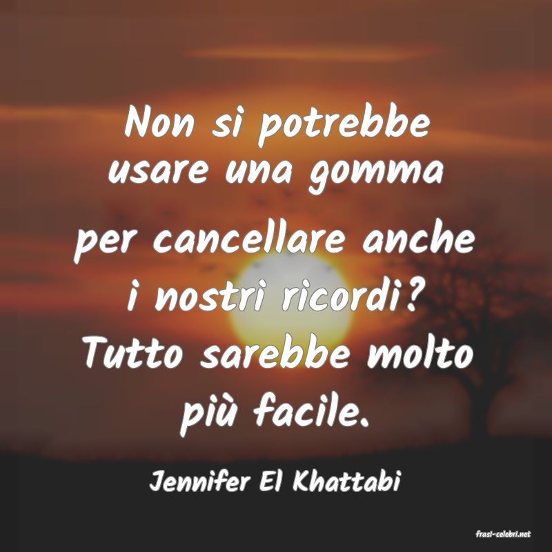 frasi di  Jennifer El Khattabi
