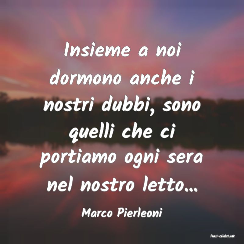 frasi di  Marco Pierleoni
