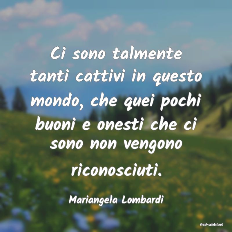 frasi di  Mariangela Lombardi
