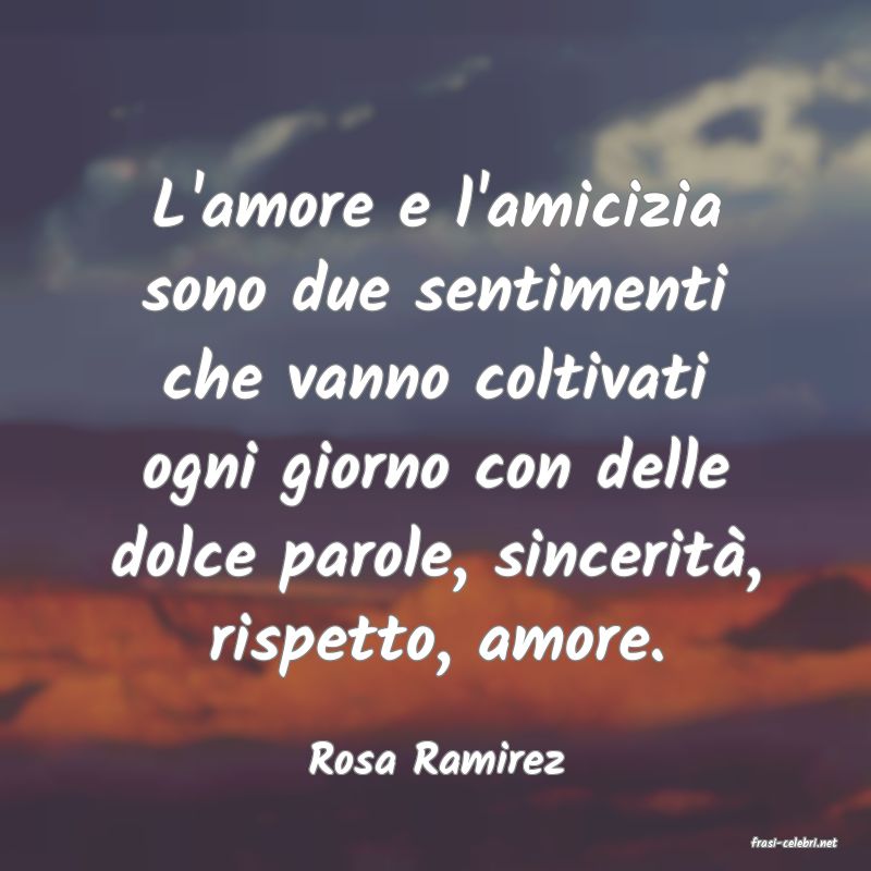 frasi di  Rosa Ramirez
