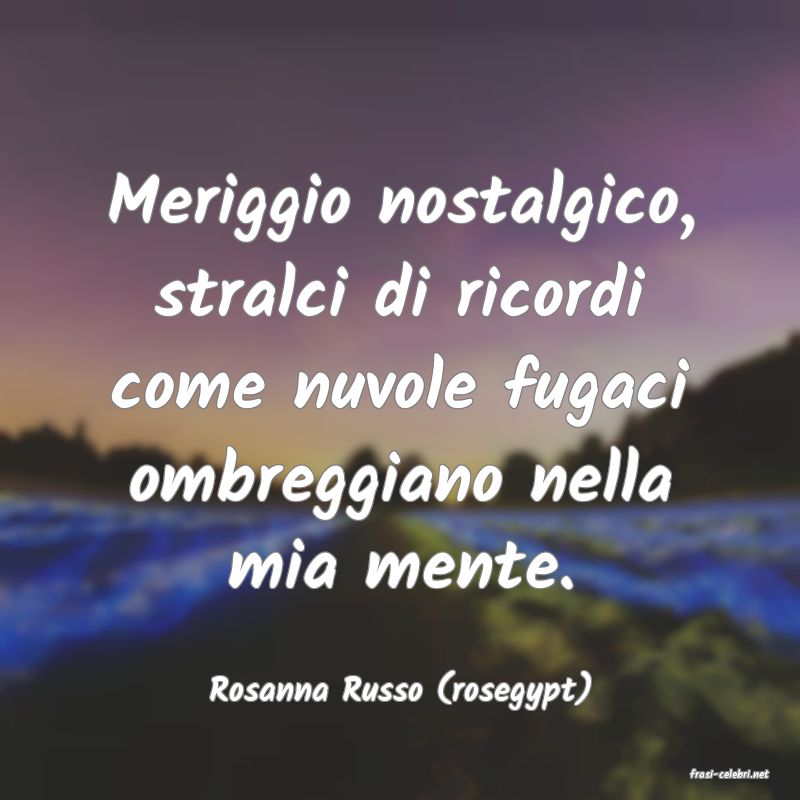 frasi di  Rosanna Russo (rosegypt)
