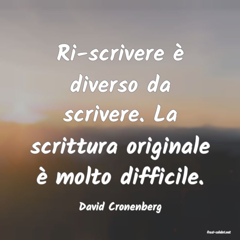 frasi di  David Cronenberg
