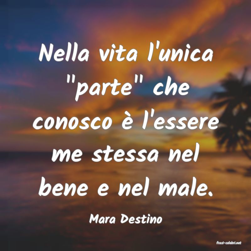 frasi di  Mara Destino
