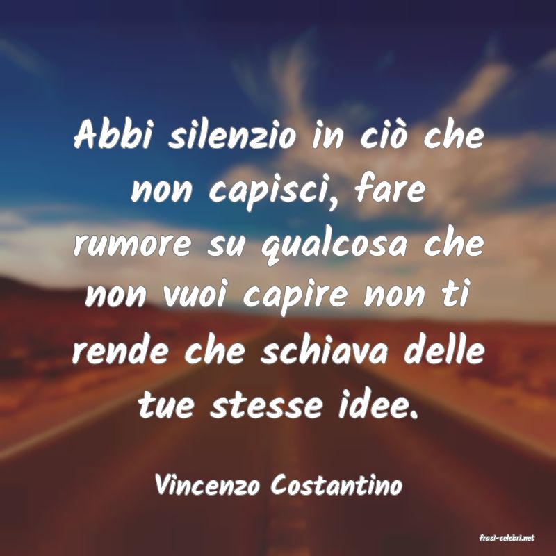 frasi di  Vincenzo Costantino
